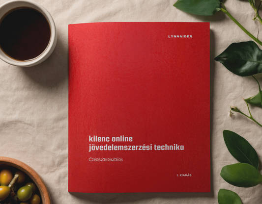 MAGYAR VERZIÓ: Kilenc Online Jövedelemszerzési Technika – Összegzés 48 oldalban